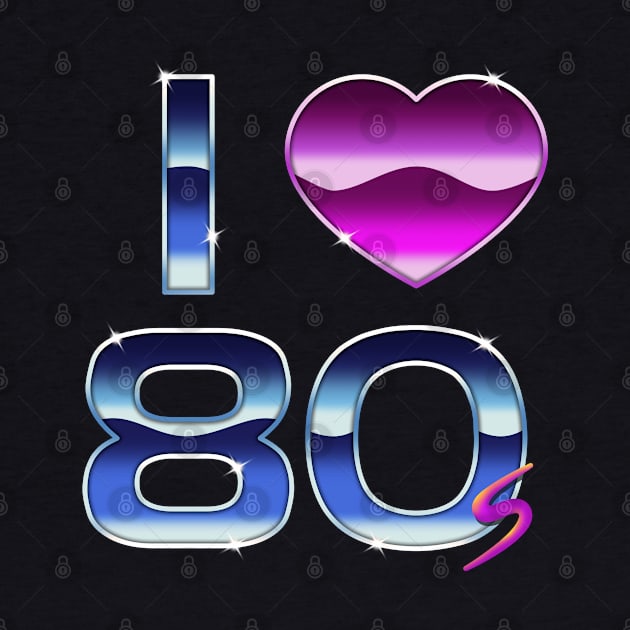 I love the 80s by Sachpica